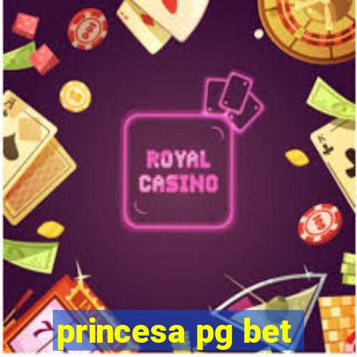 princesa pg bet
